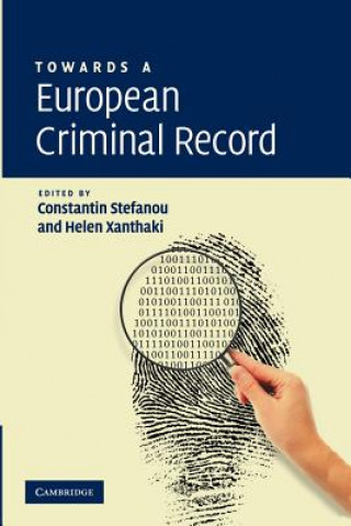 Kniha Towards a European Criminal Record Constantin StefanouHelen Xanthaki