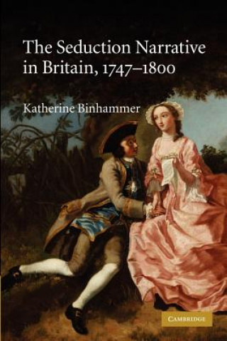 Книга Seduction Narrative in Britain, 1747-1800 Katherine Binhammer