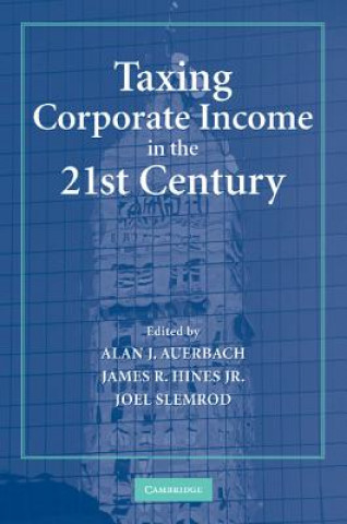 Kniha Taxing Corporate Income in the 21st Century Alan J. Auerbach