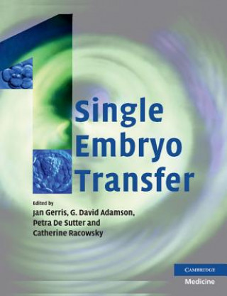 Книга Single Embryo Transfer Jan GerrisG. David AdamsonPetra De SutterCatherine Racowsky