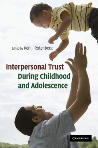 Könyv Interpersonal Trust during Childhood and Adolescence Ken J. Rotenberg