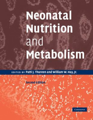 Kniha Neonatal Nutrition and Metabolism Patti J. ThureenWilliam W. Hay