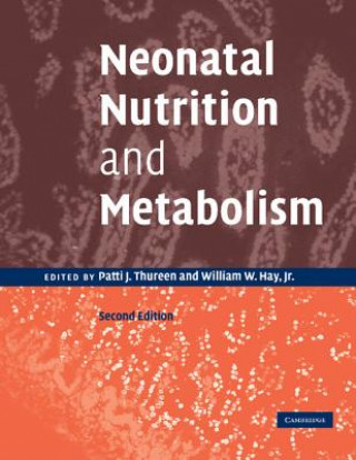 Knjiga Neonatal Nutrition and Metabolism Patti J. ThureenWilliam W. Hay