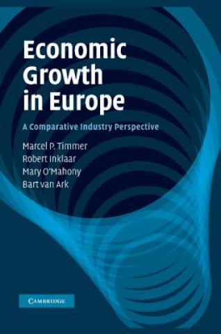 Kniha Economic Growth in Europe Marcel P. TimmerRobert InklaarMary O`MahonyBart van Ark