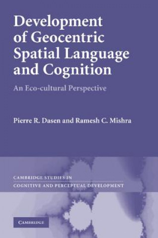 Kniha Development of Geocentric Spatial Language and Cognition Pierre R. DasenRamesh C. Mishra