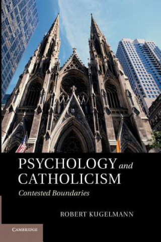 Kniha Psychology and Catholicism Robert Kugelmann