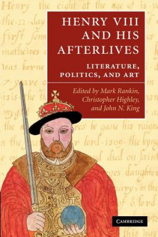 Buch Henry VIII and his Afterlives Mark RankinChristopher HighleyJohn N. King