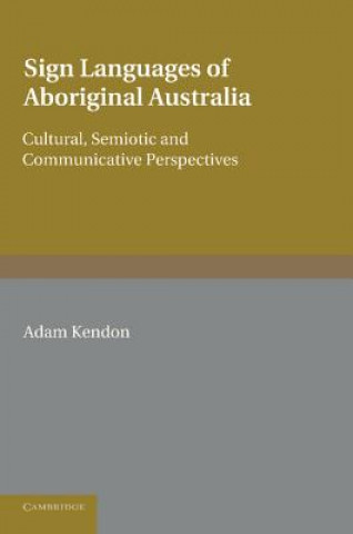 Könyv Sign Languages of Aboriginal Australia Adam Kendon