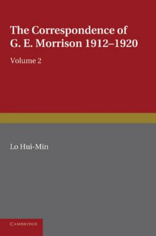 Könyv Correspondence of G. E. Morrison 1912-1920 Hui-Min Lo