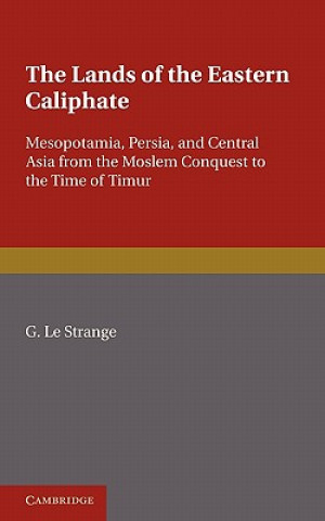 Book Lands of the Eastern Caliphate G. Le Strange