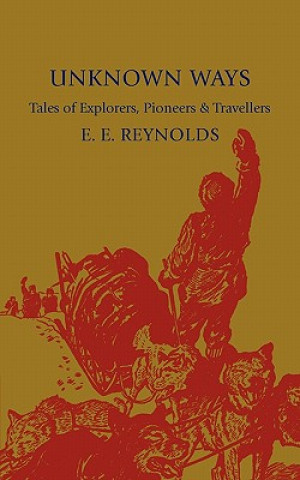 Knjiga Unknown Ways E. E. ReynoldsS. Tresilian