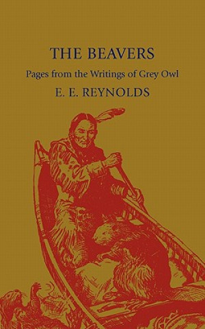 Książka Beavers E. E. ReynoldsArchibald Stansfeld Belaney