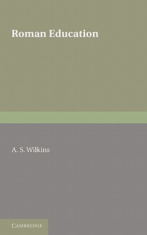 Kniha Roman Education A. S. Wilkins