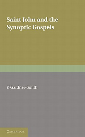 Carte Saint John and the Synoptic Gospels P. Gardner-Smith