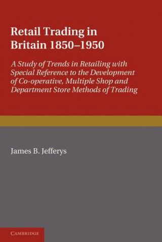 Książka Retail Trading in Britain 1850-1950 James B. Jefferys