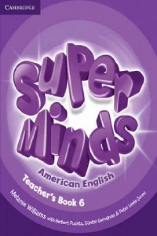 Carte Super Minds American English Level 6 Teacher's Book Melanie WilliamsHerbert PuchtaGünter GerngrossPeter Lewis-Jones