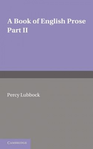 Könyv Book of English Prose, Part 2 Percy Lubbock