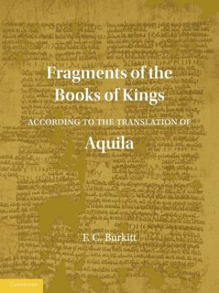 Carte Fragments of the Books of Kings According to the Translation of Aquila F. Crawford Burkitt