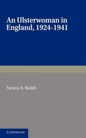 Könyv Ulsterwoman in England 1924-1941 Nesca A. Robb
