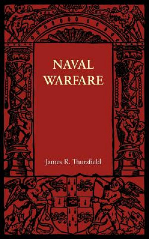Könyv Naval Warfare James R. ThursfieldCharles L. Ottley