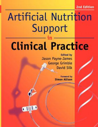 Книга Artificial Nutrition and Support in Clinical Practice Jason Payne-JamesGeorge K. GrimbleDavid B. A. Silk