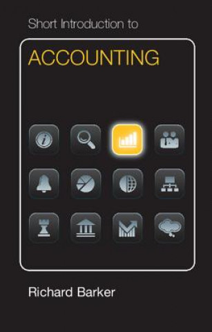 Könyv Short Introduction to Accounting Dollar Edition Richard Barker