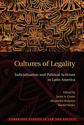 Könyv Cultures of Legality Javier CousoAlexandra HuneeusRachel Sieder