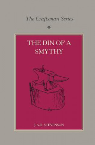 Libro Craftsman Series: The Din of a Smithy J. A. R. StevensonA. F. Collins