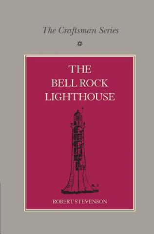 Carte Craftsman Series: The Bell Rock Lighthouse Robert StevensonA. F. Collins