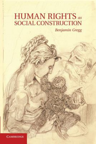 Книга Human Rights as Social Construction Benjamin Gregg