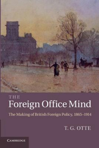 Könyv Foreign Office Mind T. G. Otte