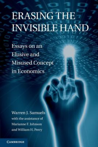 Kniha Erasing the Invisible Hand Warren J.  SamuelsMarianne F. JohnsonWilliam H. Perry