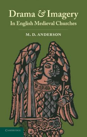 Kniha Drama and Imagery in English Medieval Churches M. D. Anderson