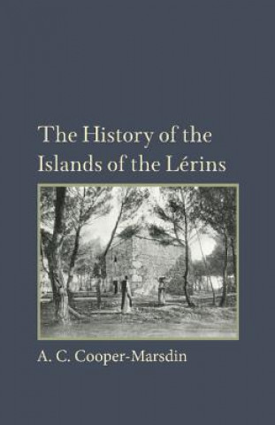 Kniha History of the Islands of the Lerins A. C. Cooper-Marsdin