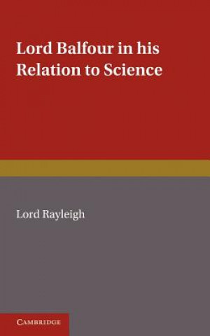 Carte Lord Balfour and his Relation to Science Lord Raleigh