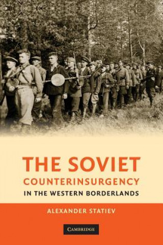 Knjiga Soviet Counterinsurgency in the Western Borderlands Alexander Statiev