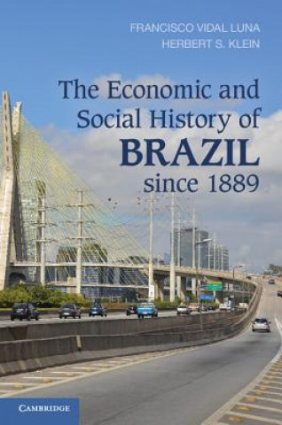 Kniha Economic and Social History of Brazil since 1889 Francisco Vidal LunaHerbert S. Klein