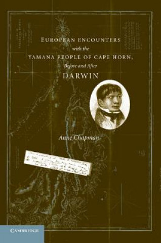 Kniha European Encounters with the Yamana People of Cape Horn, before and after Darwin Anne Chapman