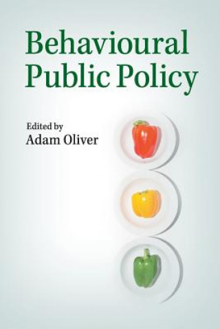 Kniha Behavioural Public Policy Adam Oliver