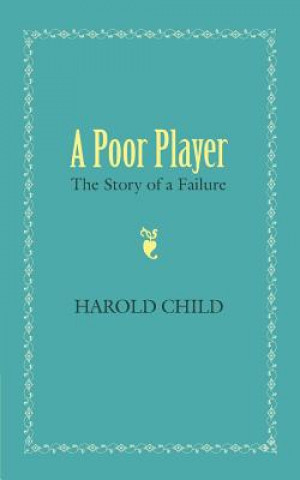 Kniha Poor Player Harold Child