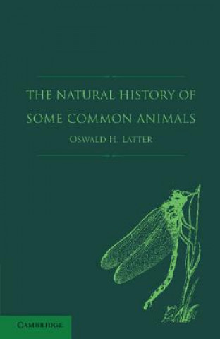Kniha Natural History of Some Common Animals Oswald H. Latter