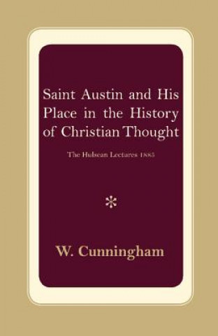 Carte S. Austin and his Place in the History of Christian Thought W. Cunningham