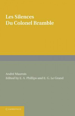 Knjiga Les silences du Colonel Bramble Andre MauroisE. A. PhillipsE. G. Le Grand