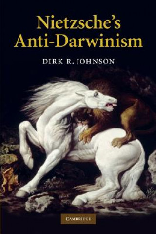 Buch Nietzsche's Anti-Darwinism Dirk R. Johnson