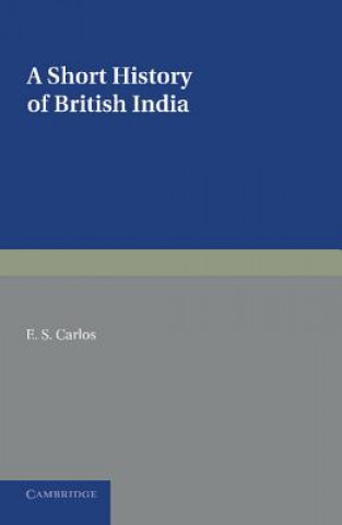 Carte Short History of British India E. S. Carlos