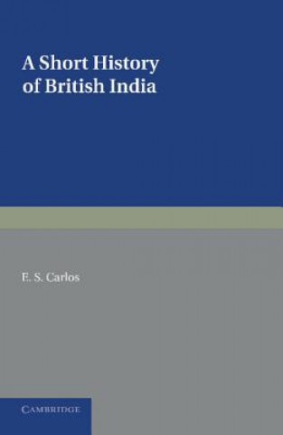 Kniha Short History of British India E. S. Carlos