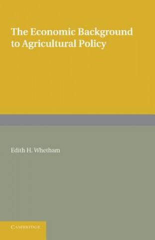 Carte Economic Background to Agricultural Policy Edith H. Whetham