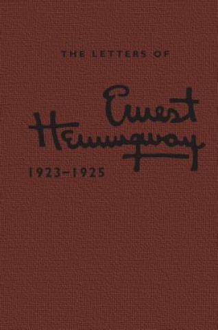Carte Letters of Ernest Hemingway: Volume 2, 1923-1925 Ernest HemingwaySandra SpanierAlbert J. DeFazio IIIRobert W. Trogdon