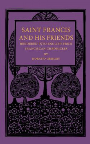 Carte Saint Francis and his Friends Saint FrancisHoratio Grimley