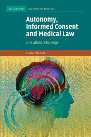 Carte Autonomy, Informed Consent and Medical Law Alasdair Maclean